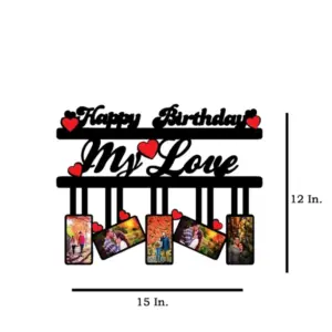 Happy Birthday My Love MDF Wall Collage Frame SKU105